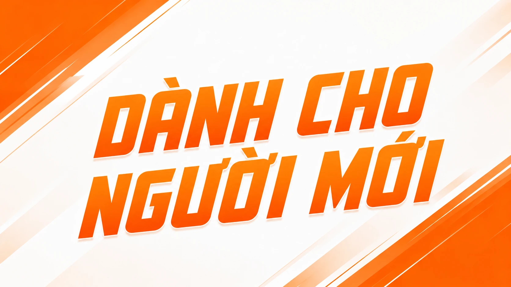Dành Cho Người Mới